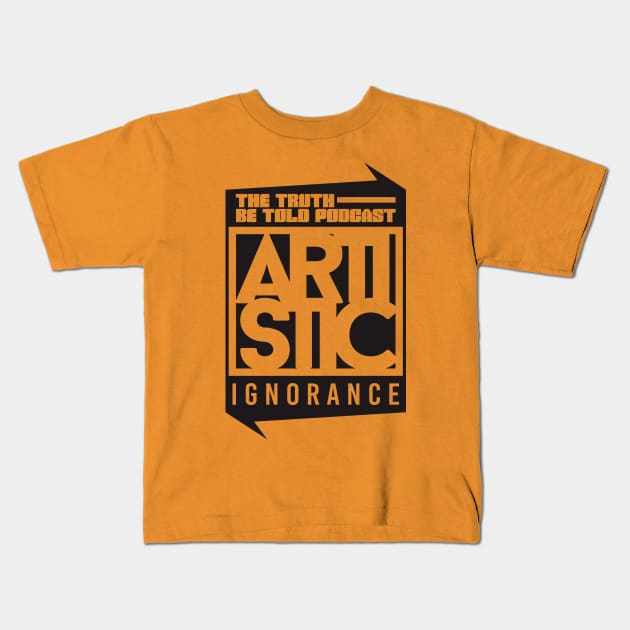 Artistic Ignorance Kids T-Shirt by beentrillmatic